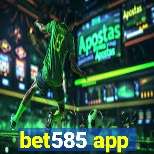 bet585 app